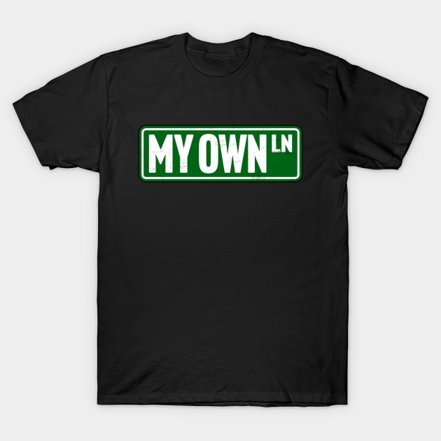 MY OWN LN T-Shirt by TextTees